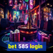 bet 585 login